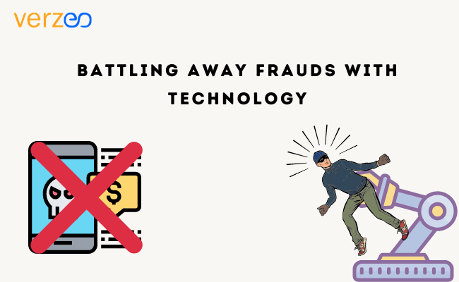 Battling frauds with technology - Verzeo
